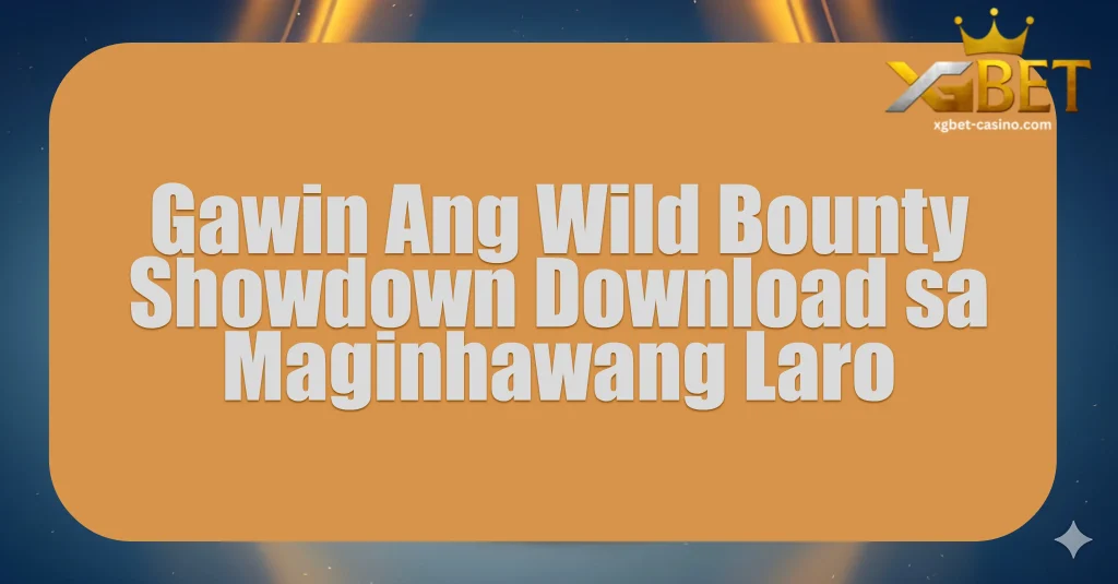 Gawin Ang Wild Bounty Showdown Download sa Maginhawang Laro