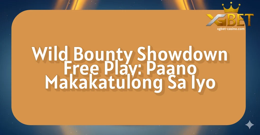 Wild Bounty Showdown Free Play: Paano Makakatulong Sa Iyo
