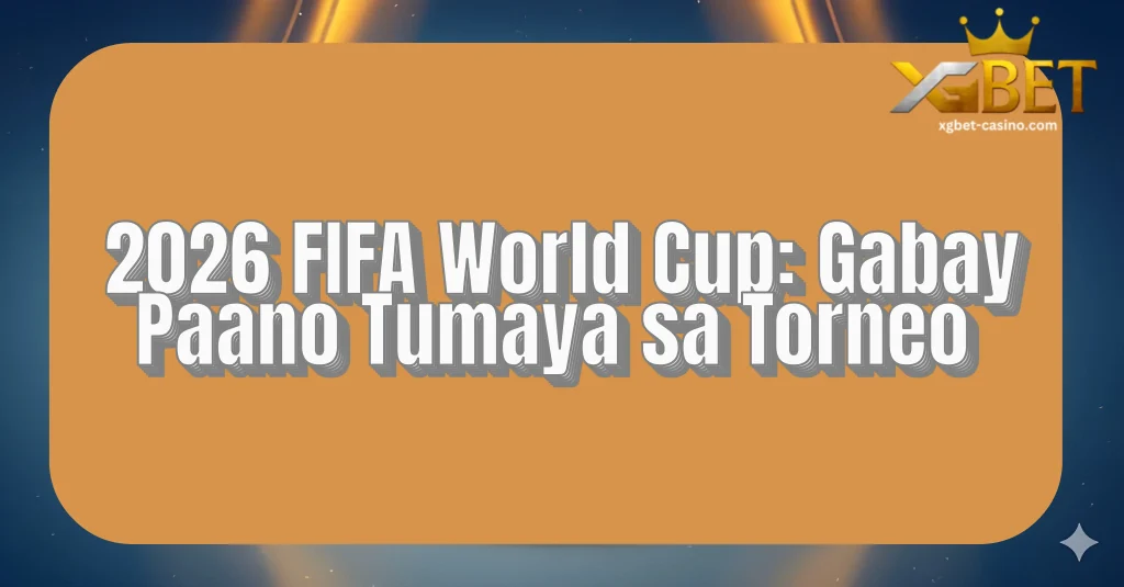 2026 FIFA World Cup: Gabay Paano Tumaya sa Torneo