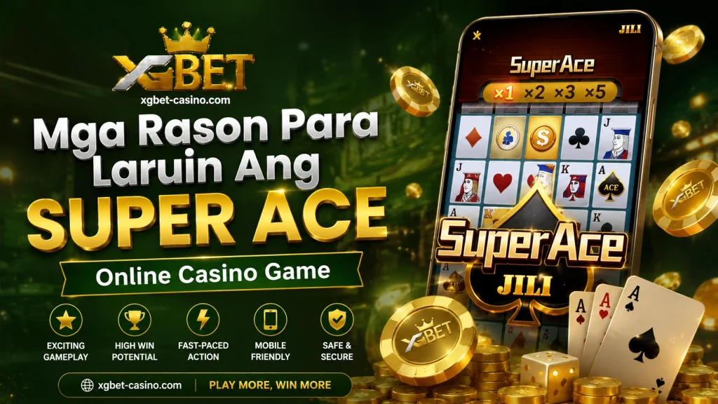 Mga Rason Para Laruin Ang Super Ace Online Casino Game