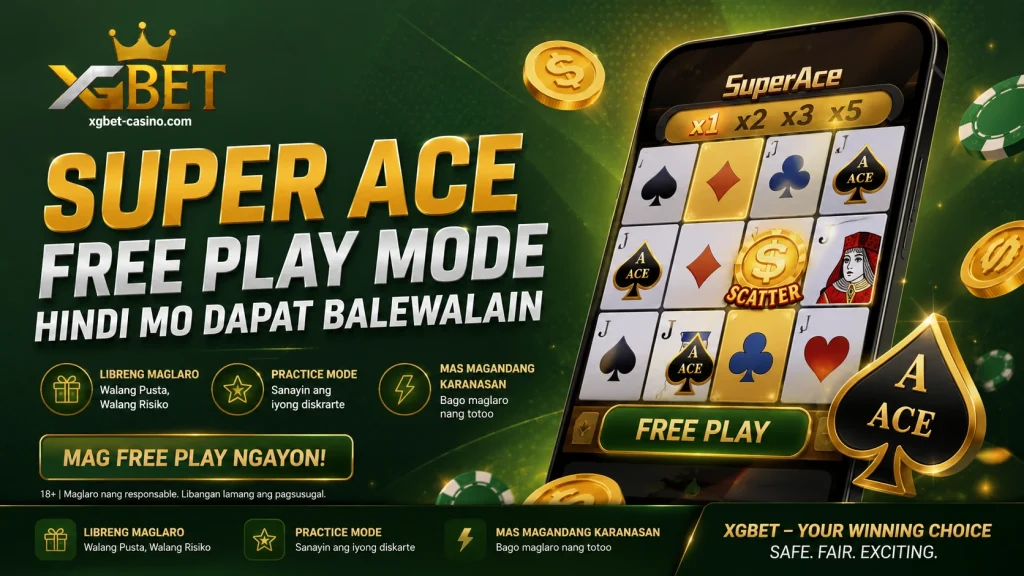 Super Ace Free Play Mode Hindi Mo Dapat Balewalain