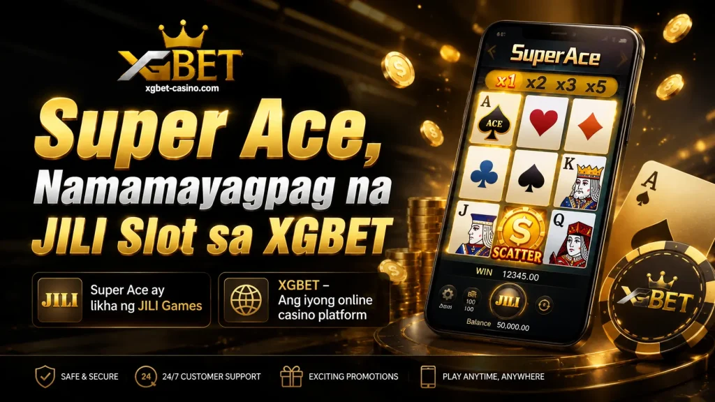 Super Ace, Namamayagpag na JILI Slot sa XGBET