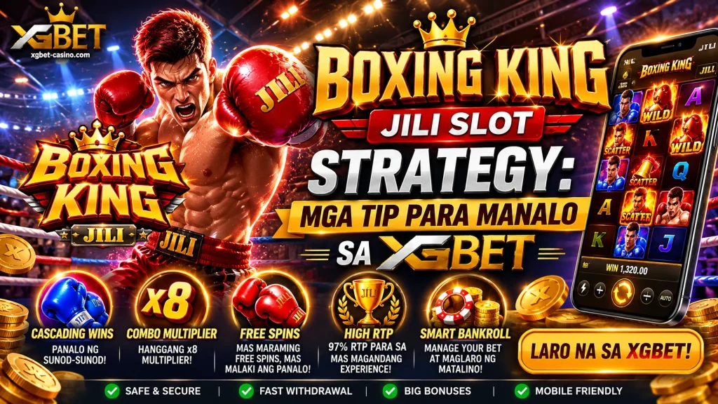 Boxing King JILI Slot Strategy: Mga Tip Para Manalo sa XGBET