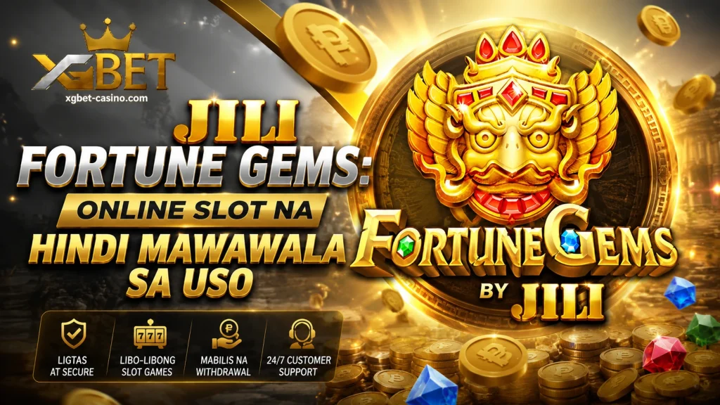 JILI Fortune Gems: Online Slot na Hindi Mawawala sa Uso