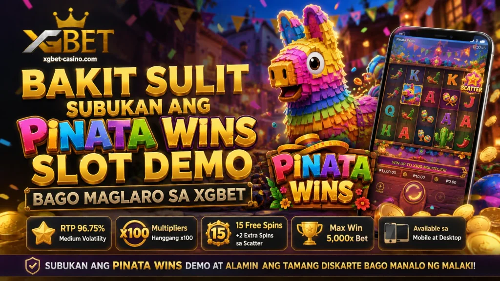 Bakit Sulit Subukan ang Pinata Wins Slot Demo Bago Maglaro sa XGBET
