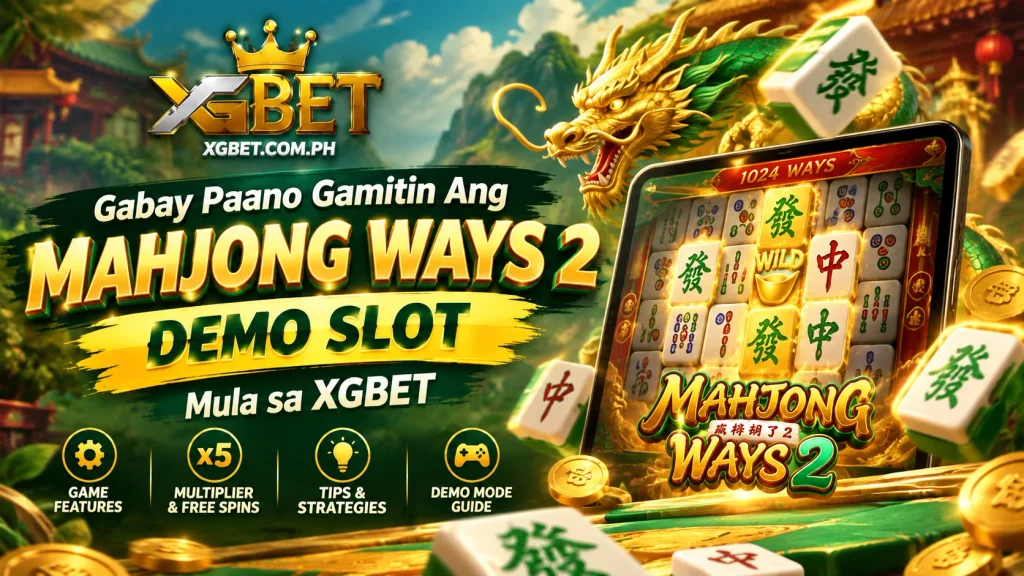 Gabay Paano Gamitin Ang Mahjong Ways 2 Demo Slot Mula sa XGBET
