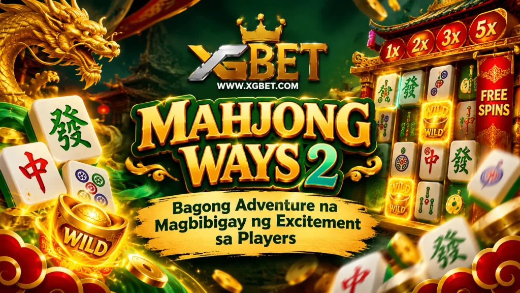 Mahjong Ways 2: Bagong Adventure na Magbibigay ng Excitement sa Players